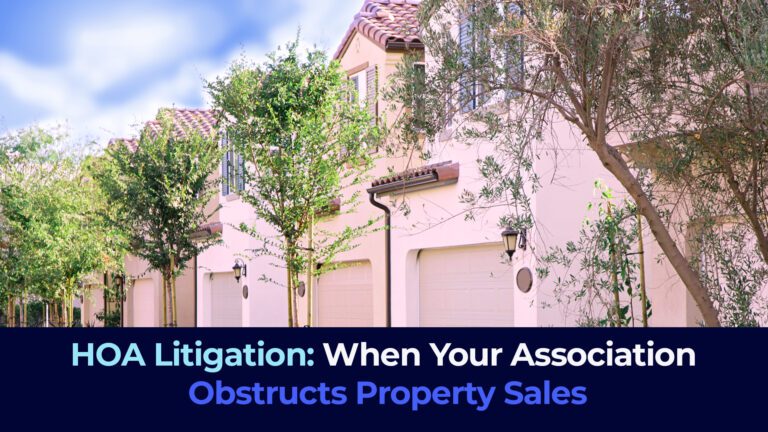 A picture of a condominium houses with the title "HOA Litigation: When Your Association Obstructs Property Sales
